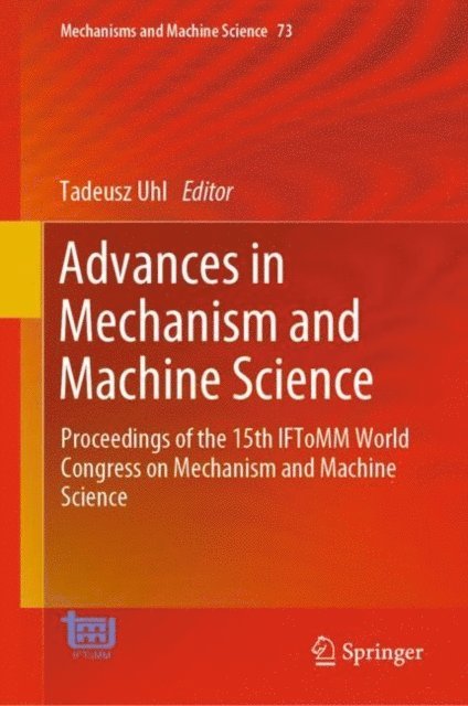 Tadeusz Uhl - Advances in Mechanism and Machine Science, E-bok