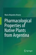 Pharmacological Properties of Native Plants from Argentina