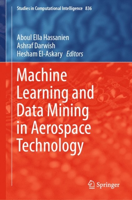 Hesham El-Askary, Ashraf Darwish, Aboul Ella Hassanien - Machine Learning and Data Mining in Aerospace Technology, E-bok