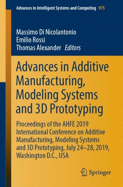 Thomas Alexander, Emilio Rossi, Massimo Di Nicolantonio - Advances in Additive Manufacturing, Modeling Systems and 3D Prototyping, E-bok