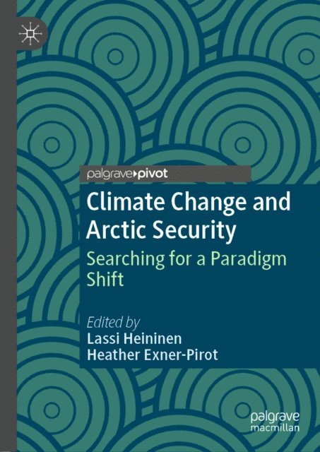 Heather Exner-Pirot, Lassi Heininen - Climate Change and Arctic Security, E-bok