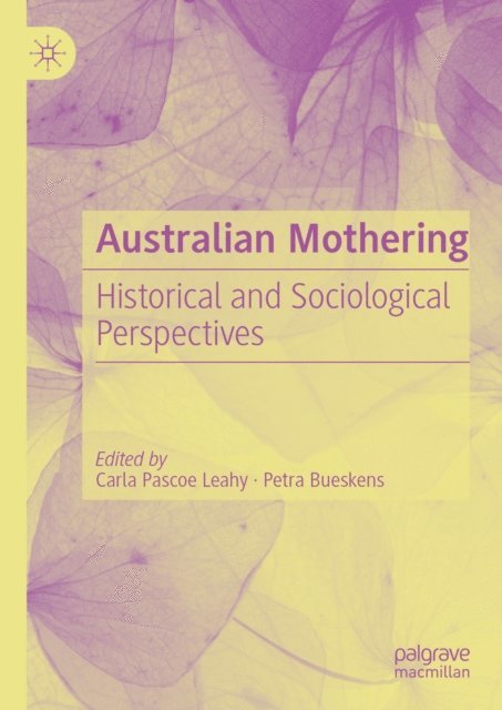 Petra Bueskens, Carla Pascoe Leahy - Australian Mothering, E-bok