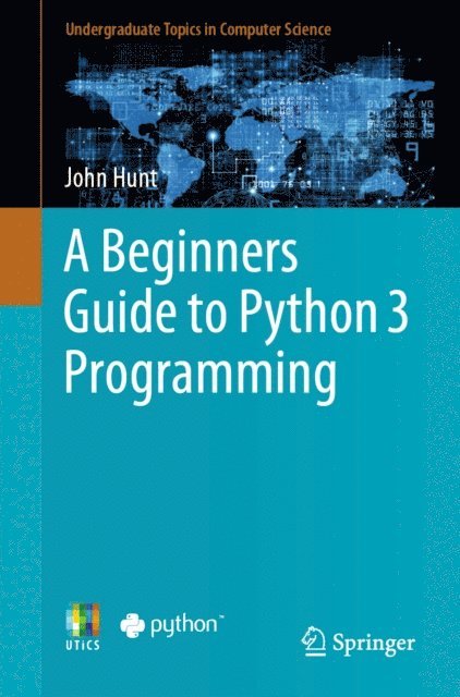 John Hunt - Beginners Guide to Python 3 Programming, E-bok