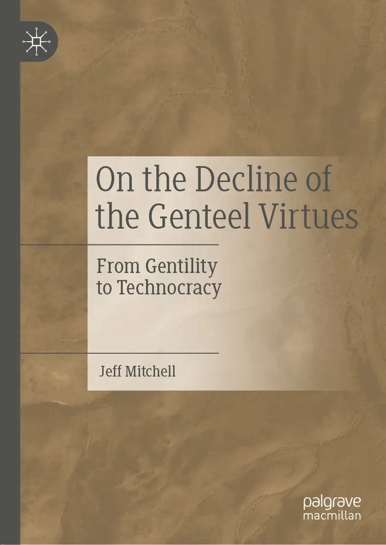 Jeff Mitchell - On the Decline of the Genteel Virtues, Inbunden. Tillgänglighet: Lägg i varukorg