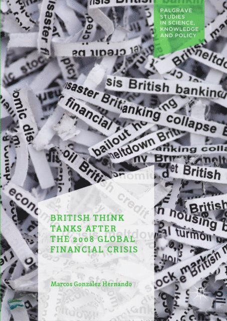 Marcos Gonzalez Hernando - British Think Tanks After the 2008 Global Financial Crisis, E-bok