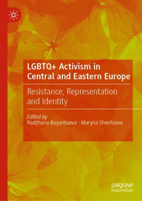 Maryna Shevtsova, Radzhana Buyantueva - LGBTQ+ Activism in Central and Eastern Europe, E-bok