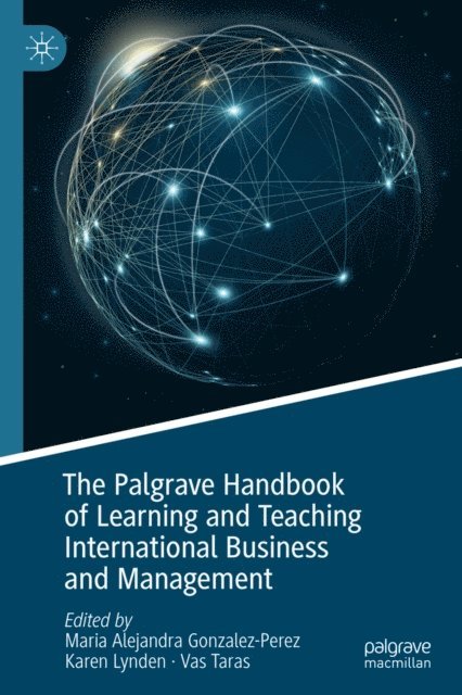 Vas Taras, Karen Lynden, Maria Alejandra Gonzalez-Perez - Palgrave Handbook of Learning and Teaching International Business and Management, E-bok