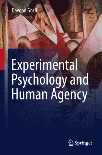 Davood Gozli - Experimental Psychology and Human Agency, E-bok