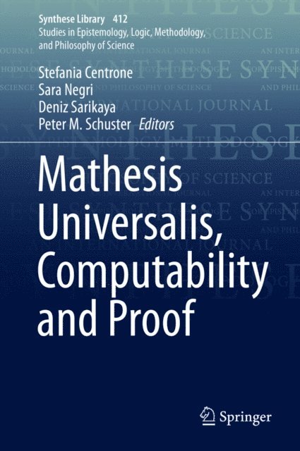 Peter M. Schuster, Deniz Sarikaya, Sara Negri, Stefania Centrone - Mathesis Universalis, Computability and Proof, E-bok