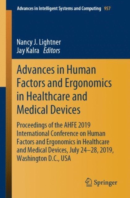 Jay Kalra, Nancy J. Lightner - Advances in Human Factors and Ergonomics in Healthcare and Medical Devices, E-bok