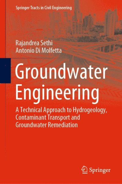 Antonio Di Molfetta, Rajandrea Sethi - Groundwater Engineering, E-bok