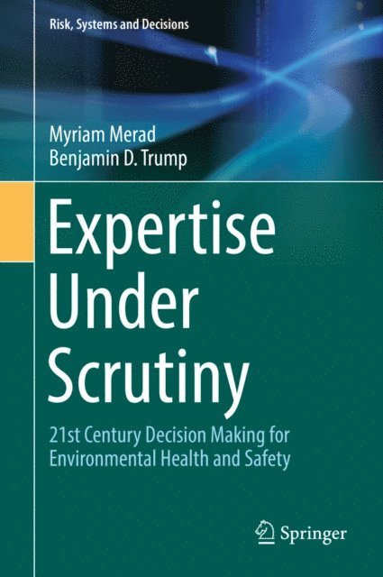 Benjamin D. Trump, Myriam Merad - Expertise Under Scrutiny, E-bok