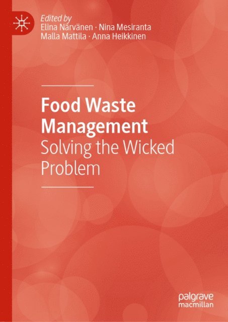 Anna Heikkinen, Malla Mattila, Nina Mesiranta, Elina Narvanen - Food Waste Management, E-bok