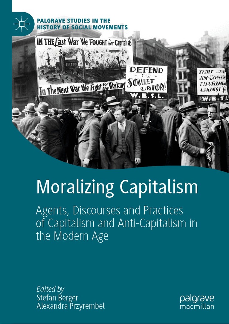 Stefan Berger, Alexandra Przyrembel - Moralizing Capitalism, Inbunden