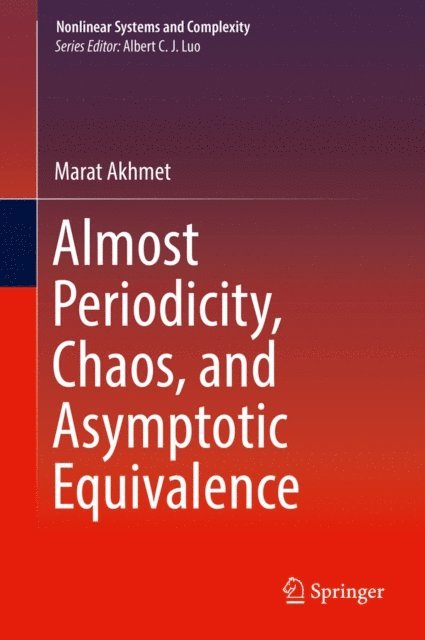 Marat Akhmet - Almost Periodicity, Chaos, and Asymptotic Equivalence, E-bok