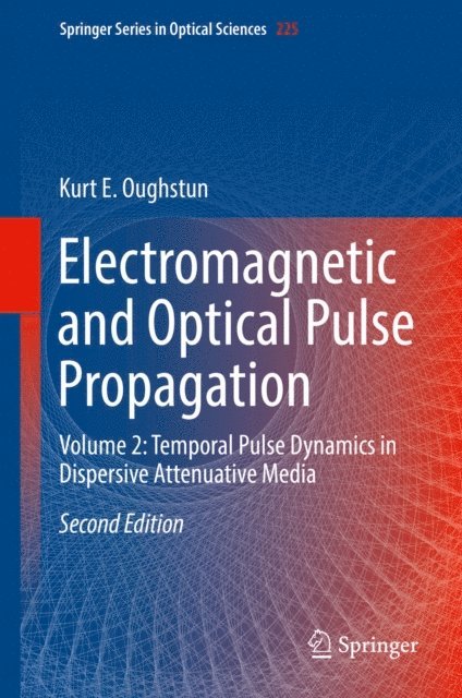 Kurt E. Oughstun - Electromagnetic and Optical Pulse Propagation, E-bok