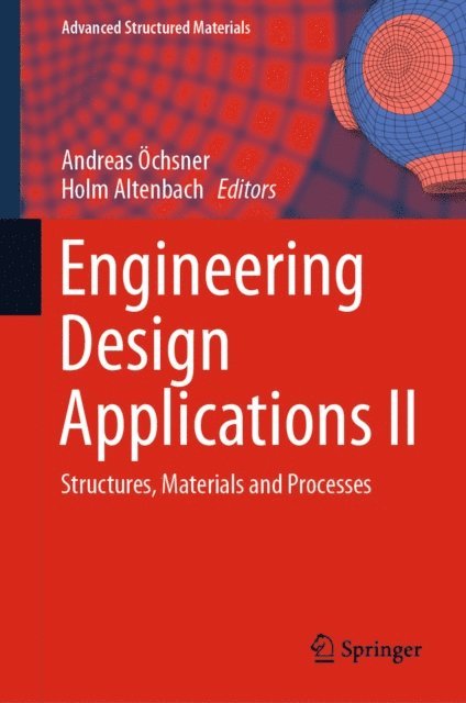 Holm Altenbach, Andreas Ochsner - Engineering Design Applications II, E-bok