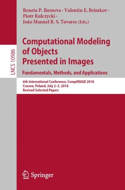 Joao Manuel R. S. Tavares, Piotr Kulczycki, Valentin E. Brimkov, Reneta P. Barneva - Computational Modeling of Objects Presented in Images. Fundamentals, Methods, and Applications, E-bok