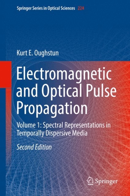 Kurt E. Oughstun - Electromagnetic and Optical Pulse Propagation, E-bok