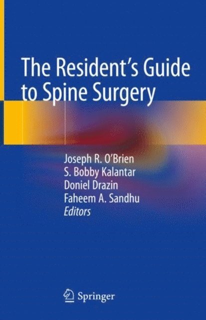 Faheem A. Sandhu, Doniel Drazin, S. Bobby Kalantar, Joseph R. O'Brien - Resident's Guide to Spine Surgery, E-bok