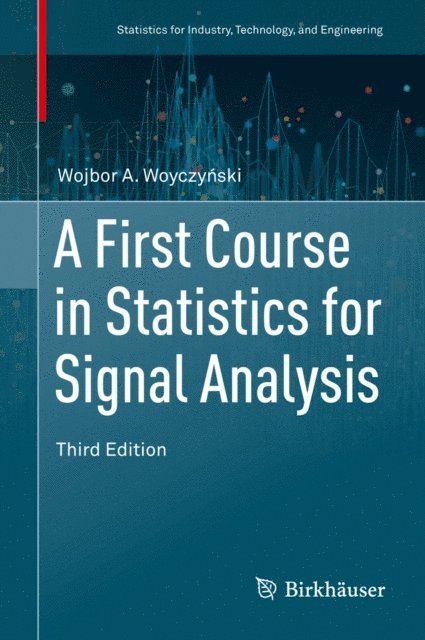 Wojbor A. Woyczynski - First Course in Statistics for Signal Analysis, E-bok