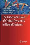 The Functional Role of Critical Dynamics in Neural Systems