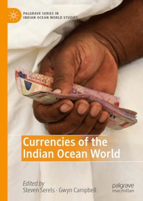 Gwyn Campbell, Steven Serels - Currencies of the Indian Ocean World, E-bok