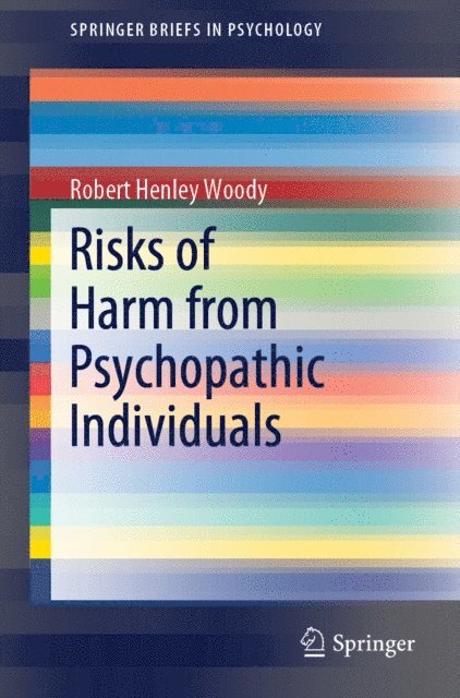 Robert Henley Woody - Risks of Harm from Psychopathic Individuals, E-bok