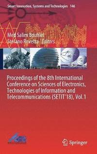 Proceedings of the 8th International Conference on Sciences of Electronics, Technologies of Information and Telecommunications (SETIT18), Vol.1