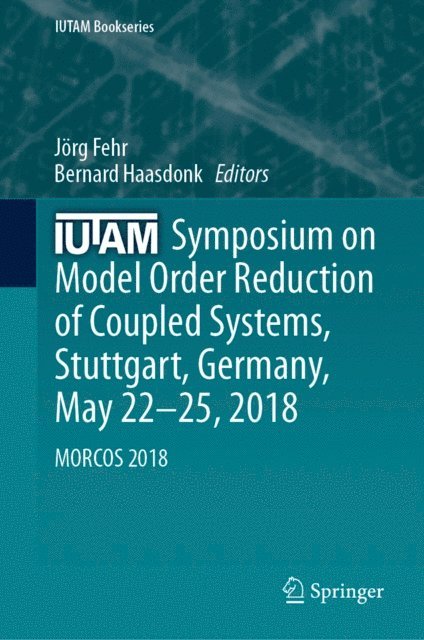 Bernard Haasdonk, Jorg Fehr - IUTAM Symposium on Model Order Reduction of Coupled Systems, Stuttgart, Germany, May 22-25, 2018, E-bok
