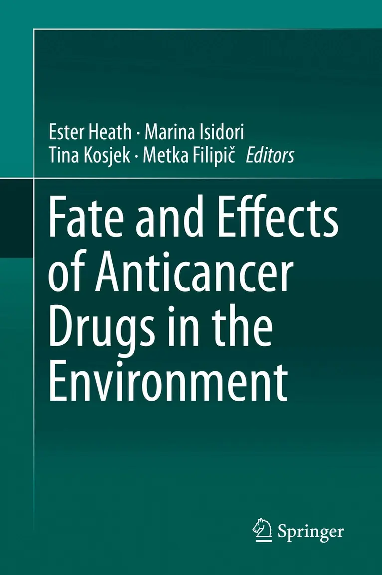 Fate and Effects of Anticancer Drugs in the Environment