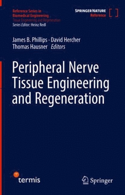 Thomas Hausner, David Hercher, James B. Phillips - Peripheral Nerve Tissue Engineering and Regeneration, E-bok