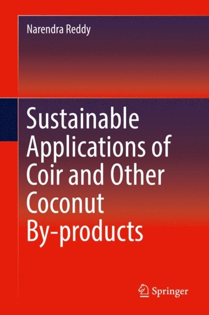Narendra Reddy - Sustainable Applications of Coir and Other Coconut By-products, E-bok