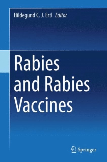 Hildegund C.J. Ertl - Rabies and Rabies Vaccines, E-bok