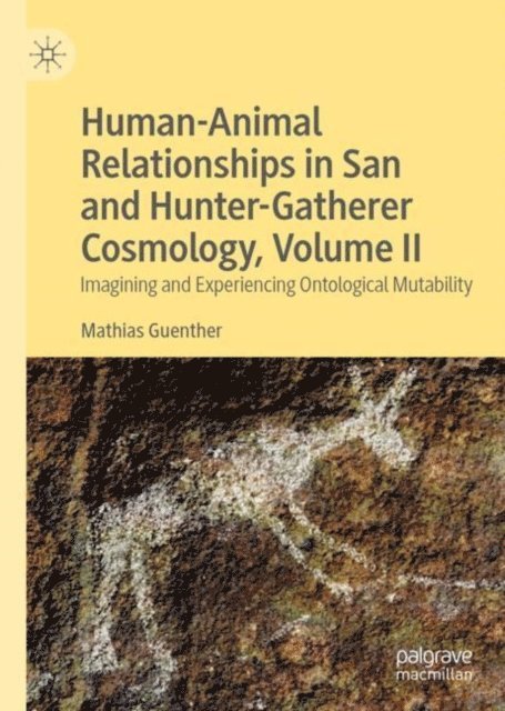 Mathias Guenther - Human-Animal Relationships in San and Hunter-Gatherer Cosmology, Volume II, E-bok