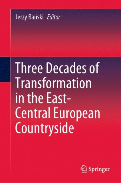 Jerzy Banski - Three Decades of Transformation in the East-Central European Countryside, E-bok