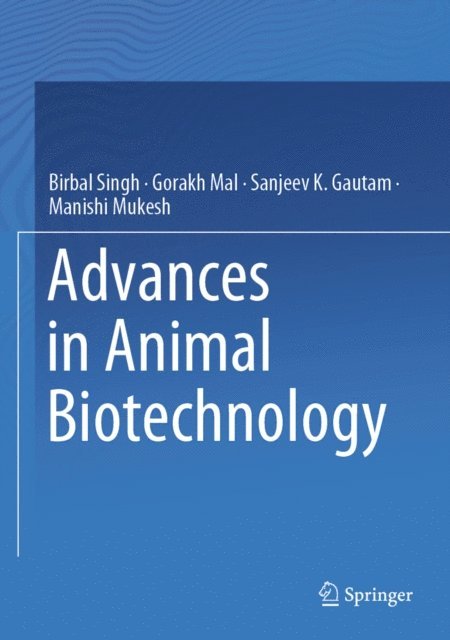Manishi Mukesh, Sanjeev K. Gautam, Gorakh Mal, Birbal Singh - Advances in Animal Biotechnology, E-bok