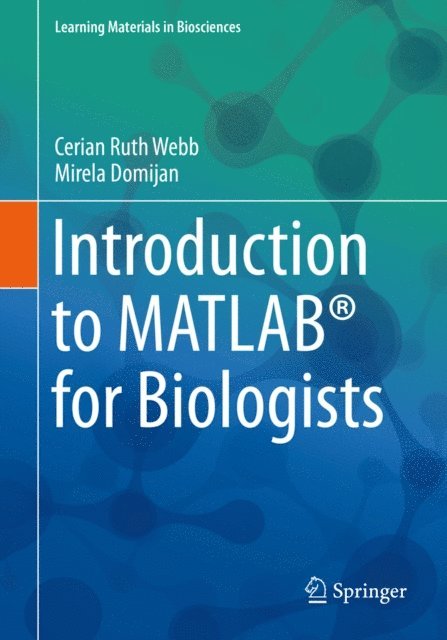 Mirela Domijan, Cerian Ruth Webb - Introduction to MATLAB(R) for Biologists, E-bok