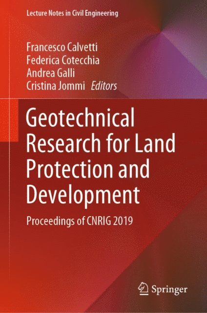 Cristina Jommi, Andrea Galli, Federica Cotecchia, Francesco Calvetti - Geotechnical Research for Land Protection and Development, E-bok
