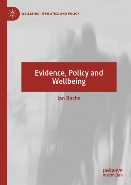 Ian Bache - Evidence, Policy and Wellbeing, E-bok