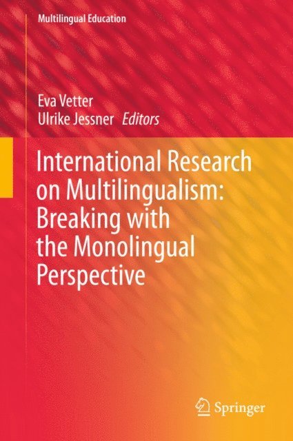 Ulrike Jessner, Eva Vetter - International Research on Multilingualism: Breaking with the Monolingual Perspective, E-bok