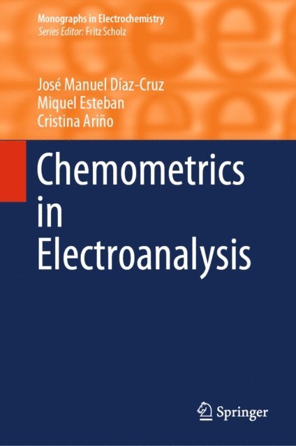 Cristina Arino, Miquel Esteban, Jose Manuel Diaz-Cruz - Chemometrics in Electroanalysis, E-bok