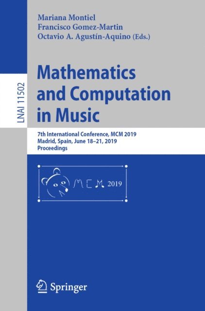 Octavio A. Agustin-Aquino, Francisco Gomez-Martin, Mariana Montiel - Mathematics and Computation in Music, E-bok