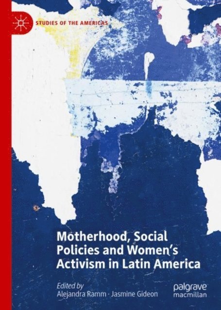 Jasmine Gideon, Alejandra Ramm - Motherhood, Social Policies and Women's Activism in Latin America, E-bok