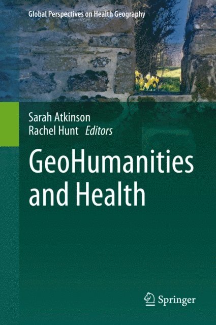 Rachel Hunt, Sarah Atkinson - GeoHumanities and Health, E-bok