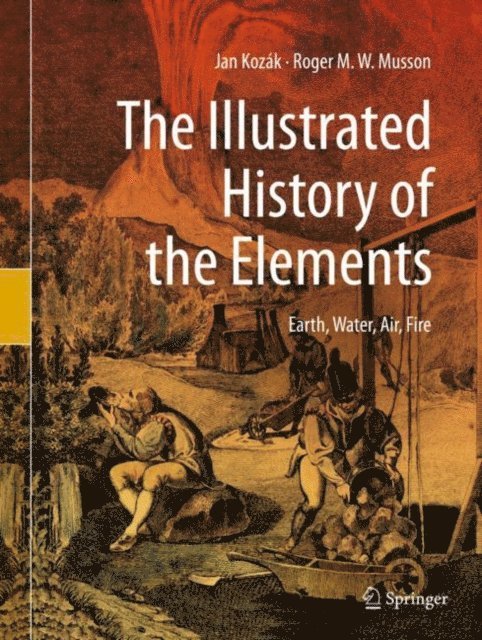 Roger M. W. Musson, Jan Kozak - Illustrated History of the Elements, E-bok