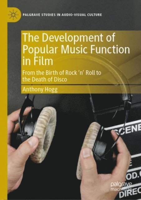 Anthony Hogg - Development of Popular Music Function in Film, E-bok