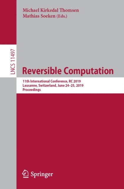 Mathias Soeken, Michael Kirkedal Thomsen - Reversible Computation, E-bok