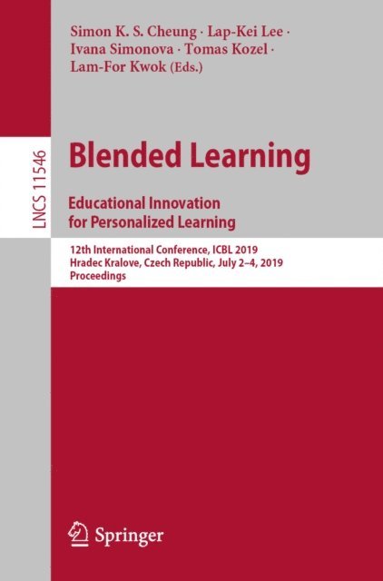 Lam-For Kwok, Tomas Kozel, Ivana Simonova, Lap-Kei Lee, Simon K. S. Cheung - Blended Learning: Educational Innovation for Personalized Learning, E-bok