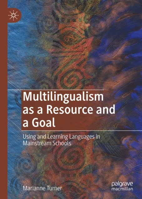 Marianne Turner - Multilingualism as a Resource and a Goal, E-bok